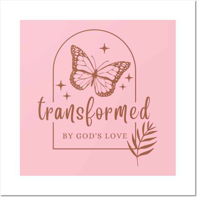 Transformed By God's Love - Inspirational Christian Quote Wall Art by Heavenly Heritage